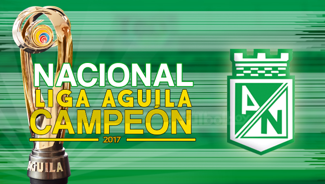 ATLÉTICO NACIONAL CAMPEÓN DE LA LIGA ÁGUILA -